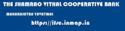 THE SHAMRAO VITHAL COOPERATIVE BANK  MAHARASHTRA YAVATMAL    ifsc code